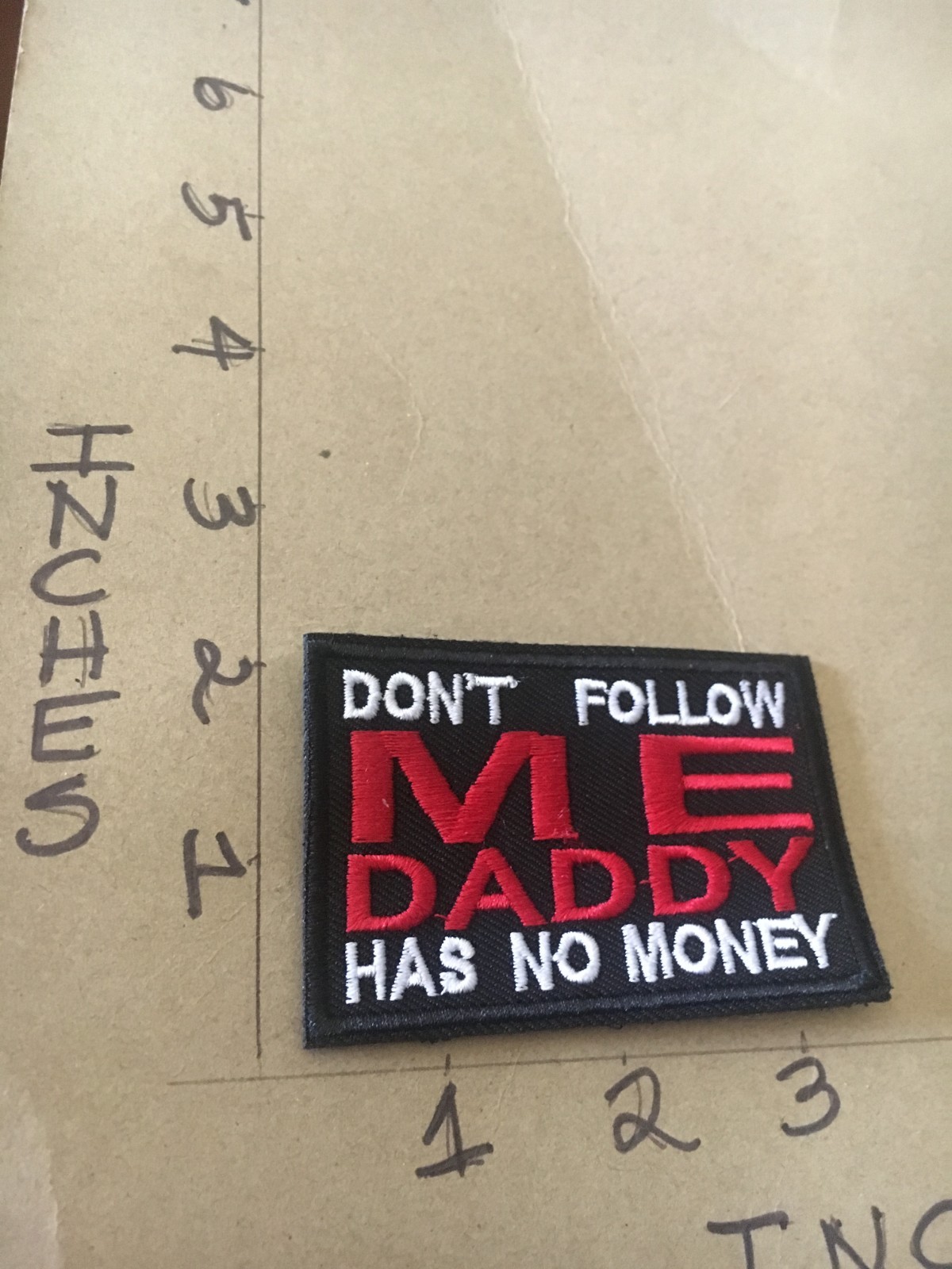 Don’t Follow Me Daddy Has No Money morale patch with hook & loop back 6/8/26