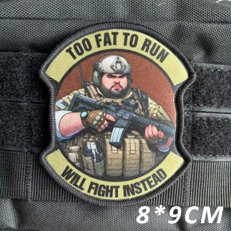 Too Fat to Run Will Fight Instead Hook & Loop Airsoft Tactical Morale Patch