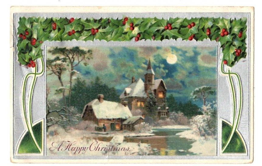 1907 A Happy Christmas Postcard Embossed Holly Berry Moonlight Farmhouse