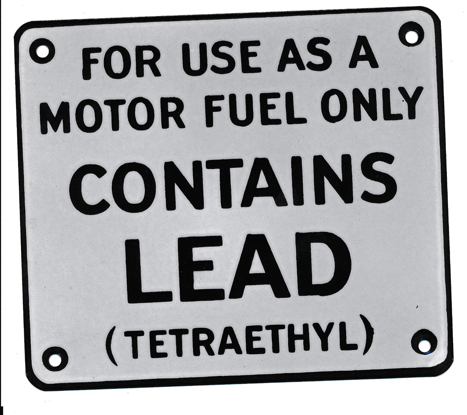 Gas Pump Sign “For Use As A Motor Fuel Only Contains Lead (Tetraethyl)”