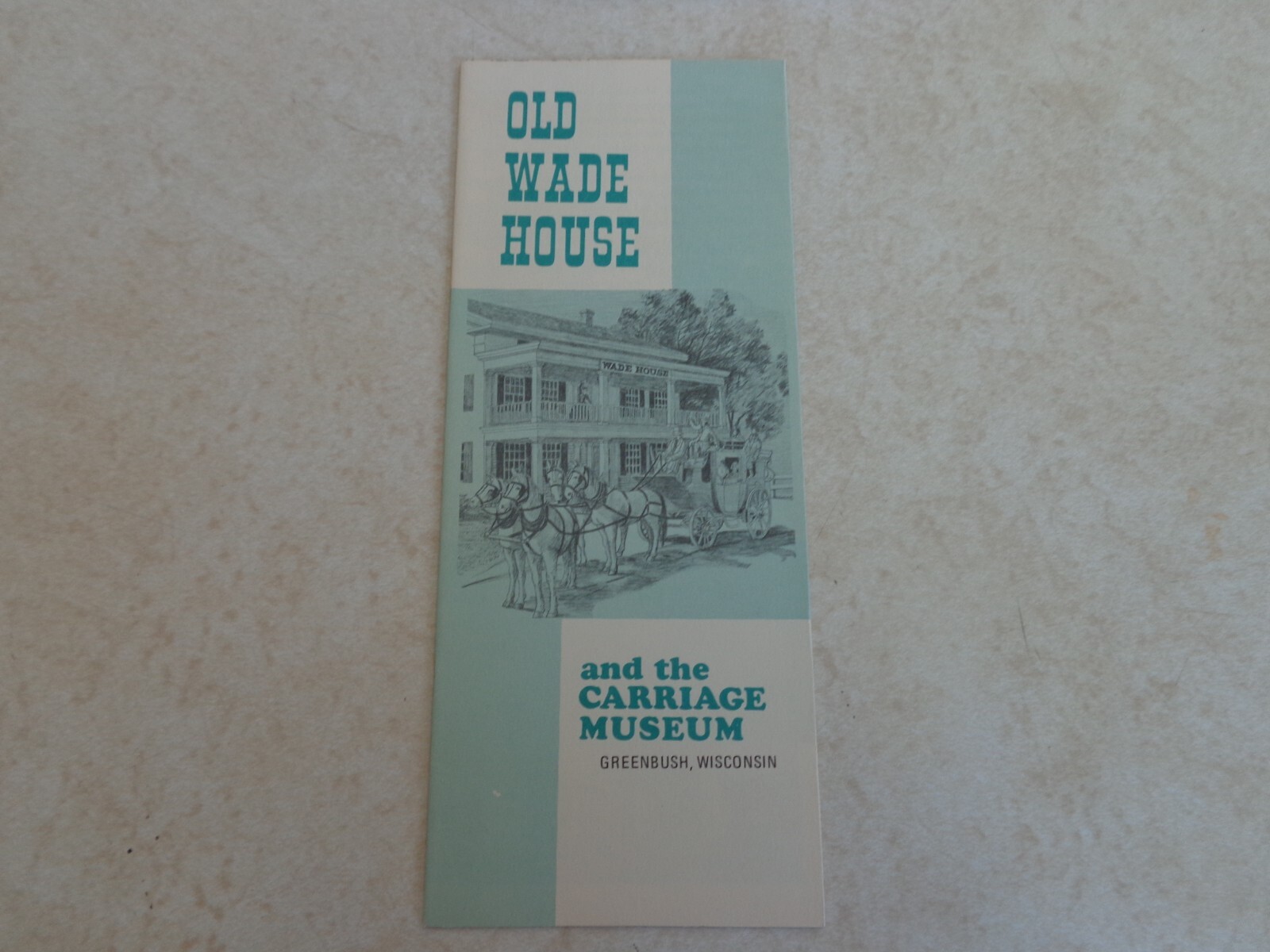 Old Wade House & Carriage Museum Greenbush WI Brochure Pamphlet Vacation Travel