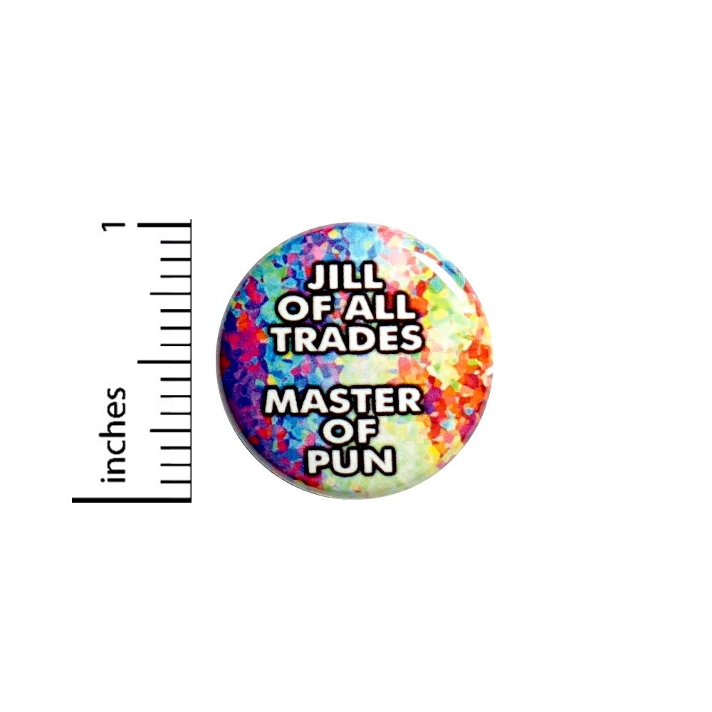 Vintage 80s 90s Style Pin Button Jill of All Trades Pun Master Button 1” 56-17