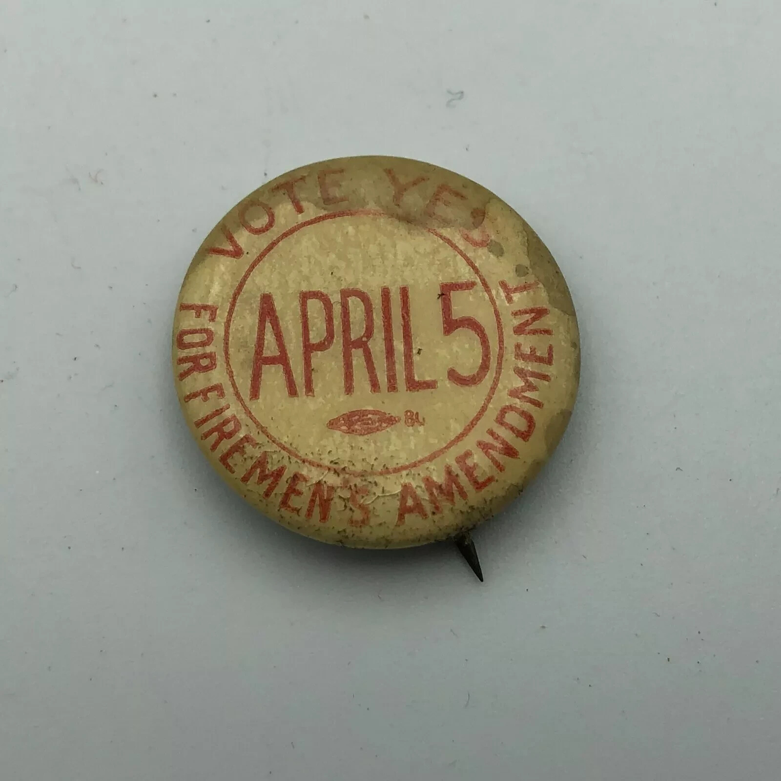 Pinback Firemen’s Amendment Vote Yes April 5 Badge Button Pin Rough Vintage
