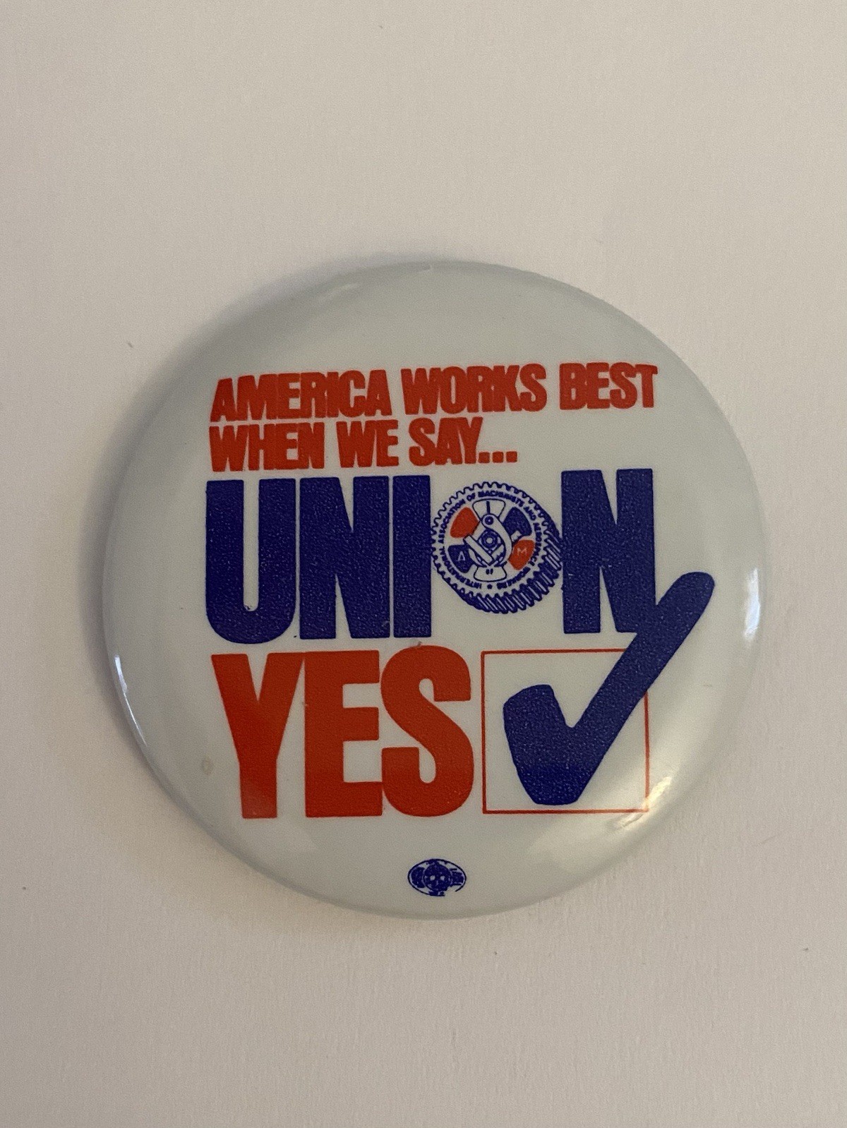 America Works Best When We Say Union Yes Pin Back Button P103