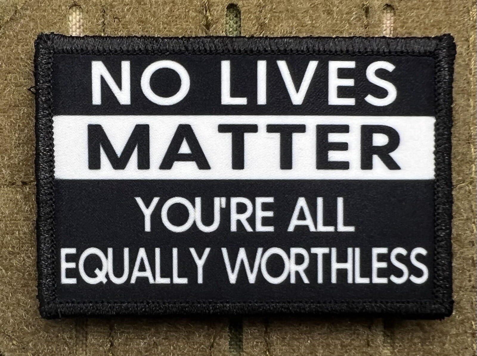 No Lives Matter Patch / Military Badge ARMY Tactical Hook & Loop 92