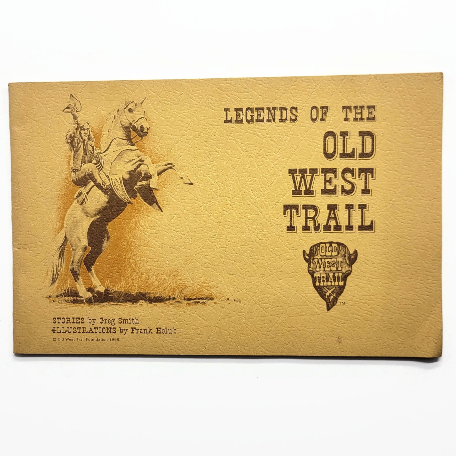 1968 Legends of the Old West Trail West Trail Boklet – Greg Smith Frank Holub