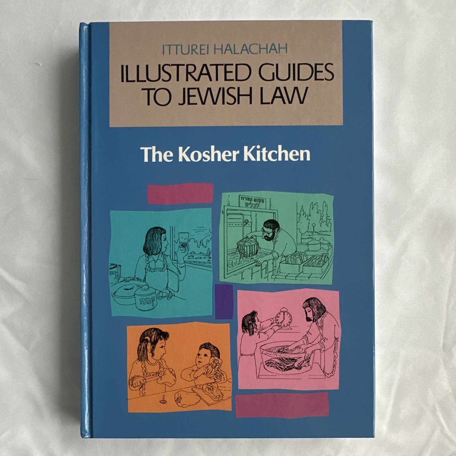 Itturei Halachah Illustrated Guide to Jewish Law: The Kosher Kitchen (Feldheim)