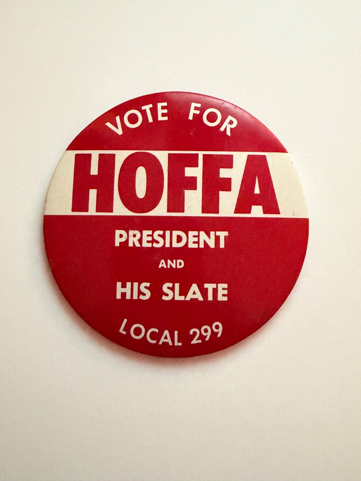 4” Vote For Hoffa President And His Slate Local 299 Jimmy Hoffa pin