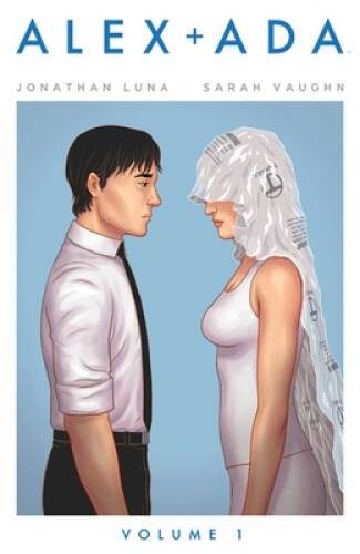 Alex + Ada Volume 1 (Alex + ADA Tp) – Paperback By Luna, Jonathan – GOOD