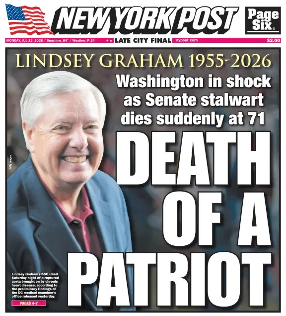 DEATH OF A PATRIOT LINDSEY GRAHAM LIFE OF SERVICE NY POST JULY 7/13 2026