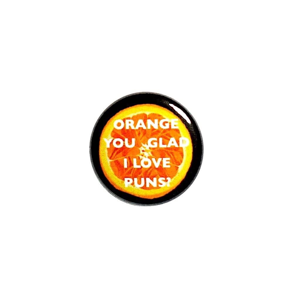 Funny Pun Button Backpack Pin Jacket Badge Orange You Glad I Love Puns 1″ 54-11