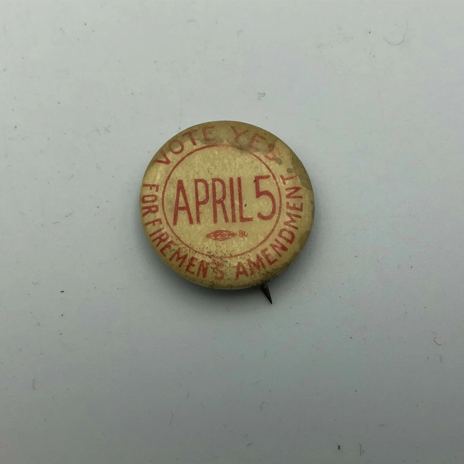 Pinback Firemen’s Amendment Vote Yes April 5 Badge Button Pin Rough Vintage