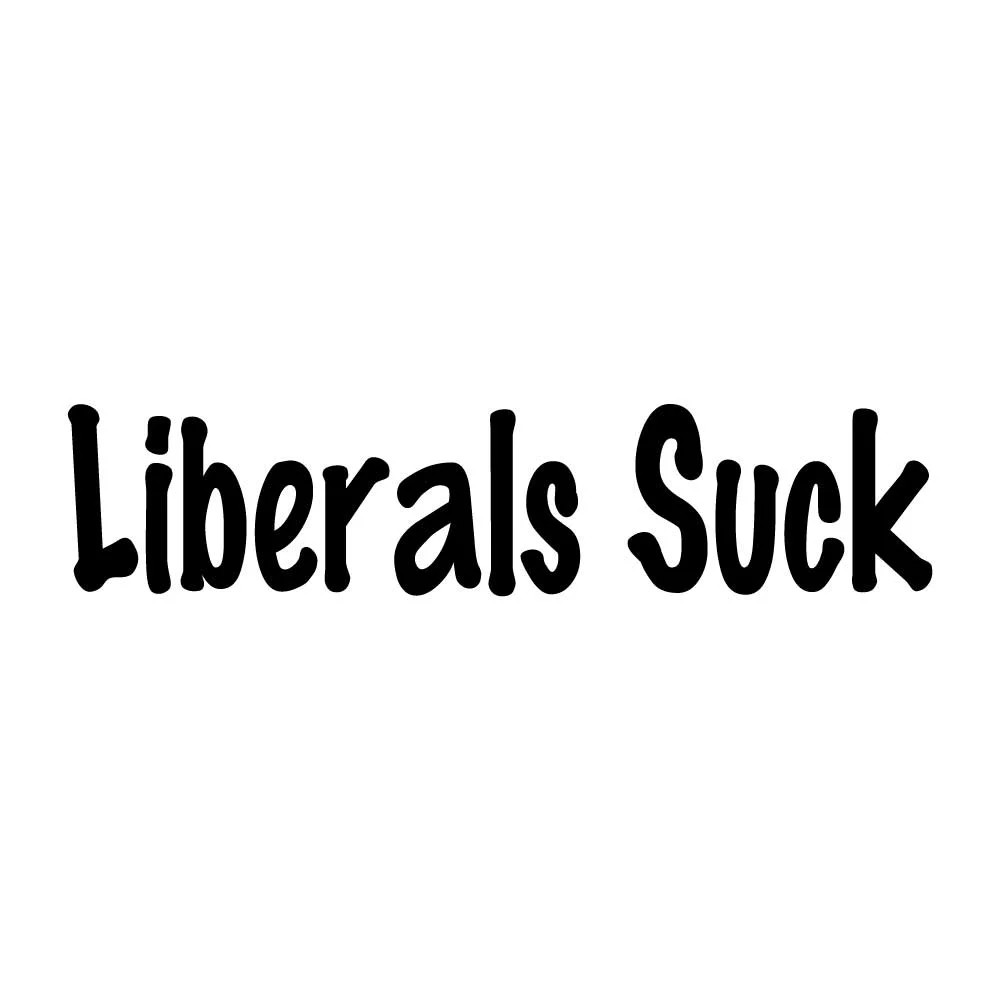 Liberals Suck Decal Sticker Black Die Cut Vinyl