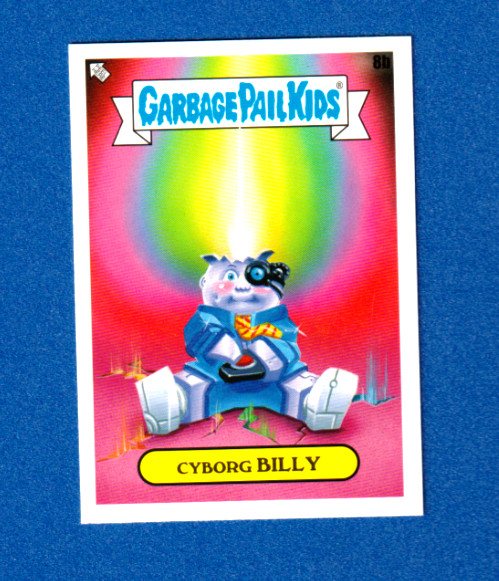 2023 Garbage Pail Kids InterGOOlatic Mayhem “CYBORG BILLY” 8b Time Warp