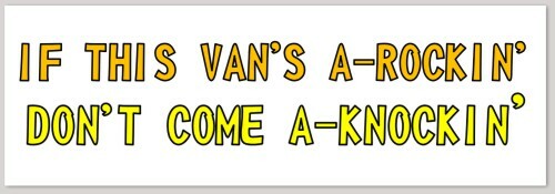 Van Sticker IF THIS VAN’S A ROCKIN’ DON’T COME A KNOCKIN’ Funny Bumper Decal