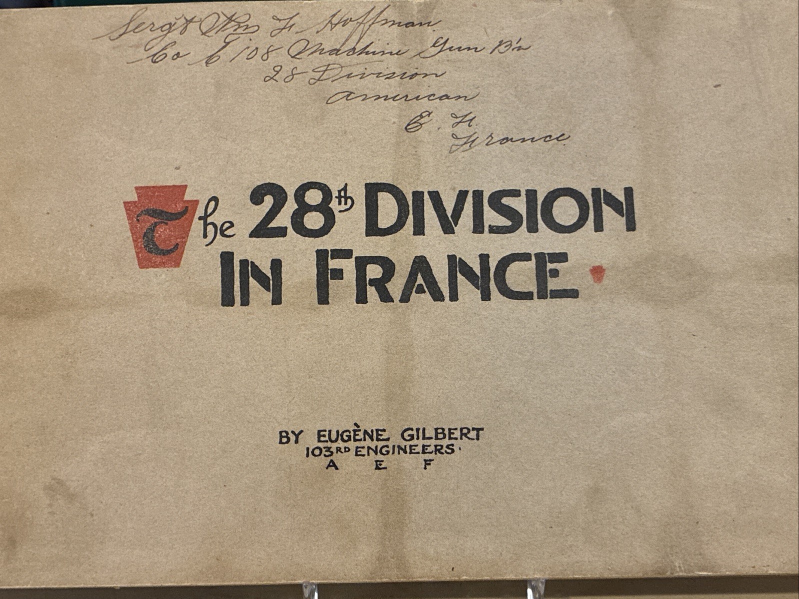 WW1 US ARMY AEF “The 28th DIVISION IN FRANCE” BOOKLET BY EUGENE GILBERT,NAMED