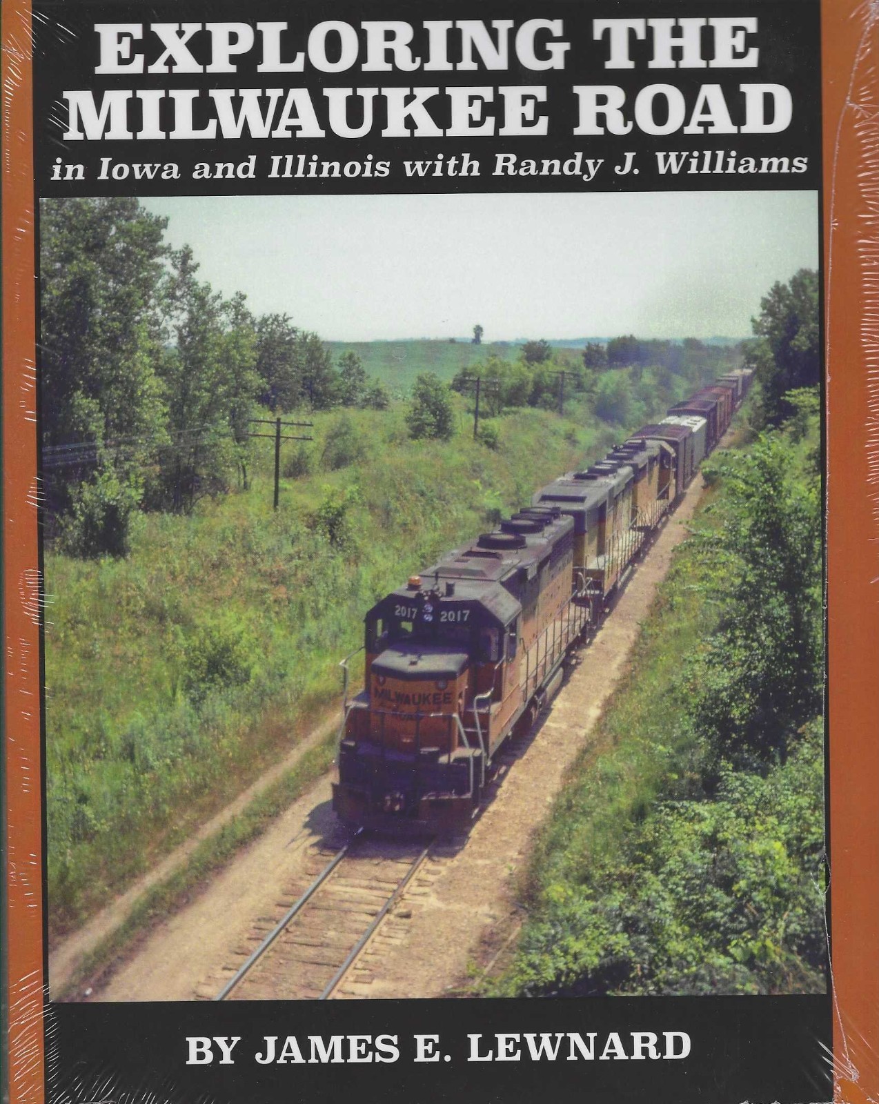 Exploring the MILWAUKEE ROAD in IOWA and ILLINOIS – (BRAND NEW BOOK)