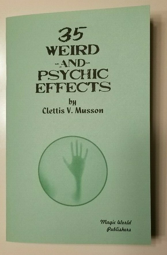 35 Weird and Psychic Effects by Clettis V. Musson