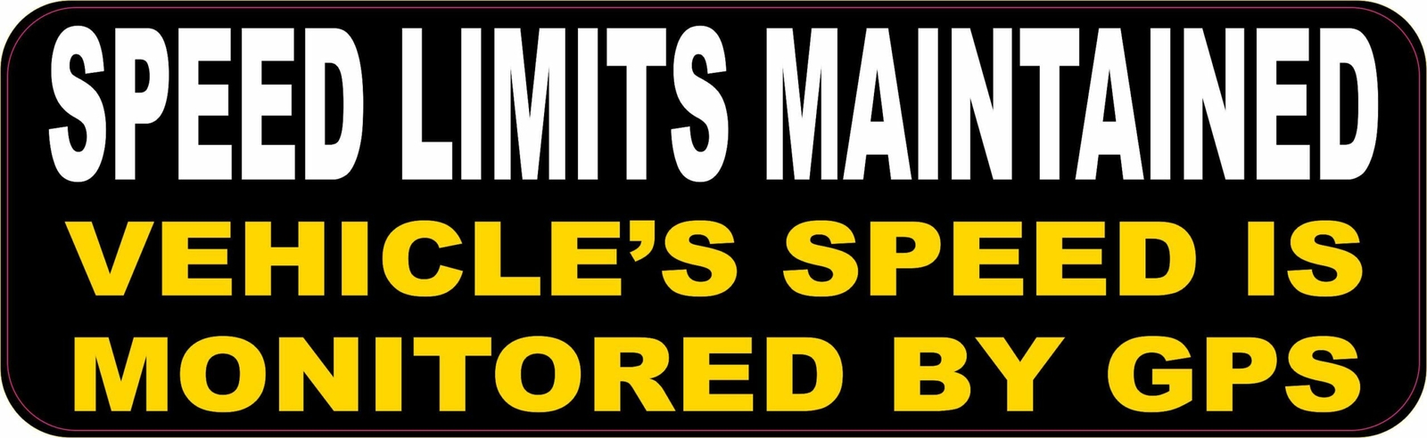 10in x 3in Speed Limits Maintained Magnet Car Truck Vehicle Magnetic Sign