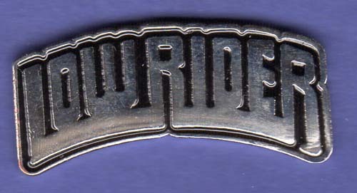 LOW RIDER LOWRIDER SCRIPT HAT PIN LAPEL TIE TAC BADGE #1379
