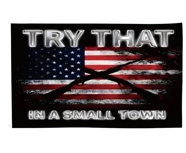 NEW 3×5 USA Patriotic Poly Flag. “Try That In A Small Town” Double Rifle Graphic