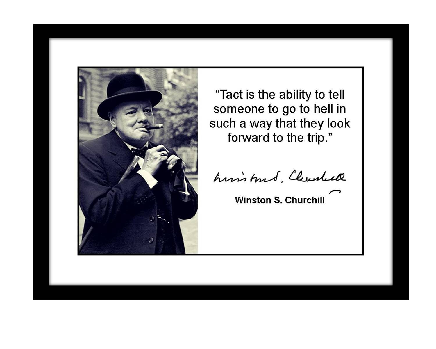 Winston Churchill 5×7 Signed photo print go to hell tact Quote WWII world war 2